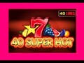 40 Super Hot Slot by Egt Online Version with Crazy Wins