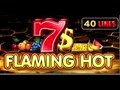Flaming Hot - Slot Machine - 40 Lines