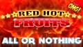Red Hot Fruits All or Nothing Gameplay - £500 Jackpot